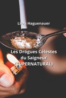 Les Drogues Célestes du Saigneur (SUPERNATURAL) B0CPSFQ8FH Book Cover