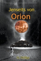 Jenseits von Orion: Ein Beunruhigender Roman voller Geheimnis, Spannung und Kosmischem Terror B0C4NGWGK5 Book Cover