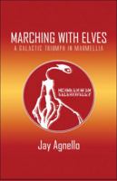 Marching with Elves: A Galactic Triumph in Marmellia 1605635715 Book Cover