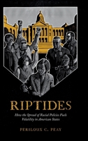 Riptides: How the Spread of Racial Policies Fuels Volatility in American States 0197829201 Book Cover
