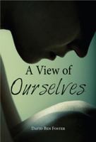 A View of Ourselves 0989358313 Book Cover