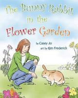 The Bunny Rabbit in the Flower Garden 1480297674 Book Cover