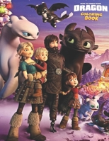 How To Train Your Dragon Coloring Book: The Hidden World Perfect Coloring Book - With High Quality Images For All Ages B093BC3HDY Book Cover