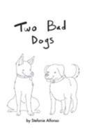 Two Bad Dogs 1389667448 Book Cover