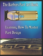 The Barbers Part Art Book: Learning How To Master Part Design B08HB1ZNT6 Book Cover
