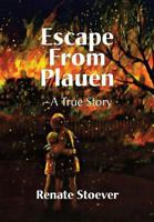 Escape From Plauen, A True Story 1596879815 Book Cover