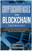 Cryptocurrencies and Blockchain Technology: Cryptocurrencies and Blockchain: 4 Books in 1 1839380489 Book Cover