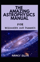 The Amazing Astrophysics Manual null Book Cover