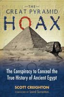 The Great Pyramid Hoax: The Conspiracy to Conceal the True History of Ancient Egypt 159143789X Book Cover