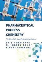Pharmaceutical Process Chemistry: Principles, Scale-Up, and Industrial Applications B0DYF8DCN3 Book Cover