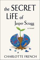 The Secret Life of Jasper Scragg: A Novel 0645829420 Book Cover