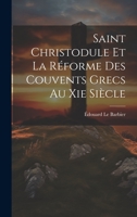 Saint Christodule Et La Réforme Des Couvents Grecs Au Xie Siècle 1022785117 Book Cover