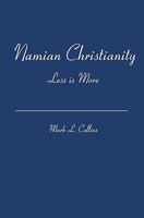 Namian Christianity: Less is More 1419654942 Book Cover