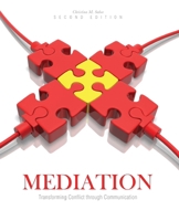 Mediation: Transforming Conflict through Communication 1465225633 Book Cover
