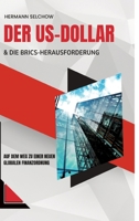 Der US-Dollar und die BRICS-Herausforderung: Auf dem Weg zu einer neuen globalen Finanzordnung (German Edition) 3384287134 Book Cover