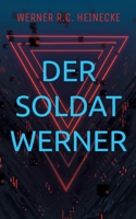 Der Soldat Werner: Autobiografie eines Wehrpflichtigen (German Edition) 3769303695 Book Cover