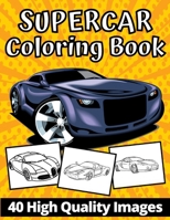 Supercar Coloring Book: Amazing Fast Cars Design To Color For Kids and Adults B08DSSCKDJ Book Cover