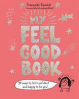 My Feel Good Book 1406391255 Book Cover