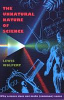 The Unnatural Nature of Science 0571169724 Book Cover