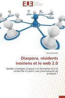 Diaspora, Résidents Ivoiriens Et Le Web 2.0 3841733786 Book Cover