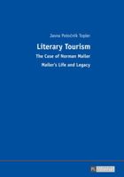 Literary Tourism: The Case of Norman Mailer - Mailer's Life and Legacy 3631670184 Book Cover