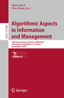 Algorithmic Aspects in Information and Management: 18th International Conference, AAIM 2024, Virtual Event, September 21–23, 2024, Proceedings, Part II (Lecture Notes in Computer Science, 15180) 981977800X Book Cover