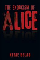 The Exorcism of Alice 1493171291 Book Cover