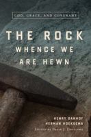 The Rock Whence We Are Hewn 1936054957 Book Cover