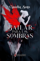 Bailar para las sombras (Spanish Edition) B0F5HY7YHN Book Cover