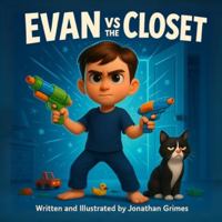 Evan vs the Closet: A Silly Bedtime Adventure About Closets, Courage, and One Very Unhelpful Cat B0G4QSPPM4 Book Cover
