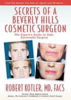 Secrets of a Beverly Hills Cosmetic Surgeon: The Expert's Guide to Safe, Successful Surgery 0971226202 Book Cover