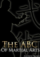 The Abc of Martial Arts 1508452040 Book Cover