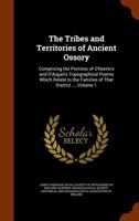The Tribes and Territories of Ancient Ossory; comprising the portions of O'Heerin's and O'Dugan's topographical poems which relate to the families of that district. 1241024022 Book Cover
