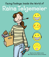 Facing Feelings: The Art of Raina Telgemeier, An Exhibition Catalogue 1338885480 Book Cover