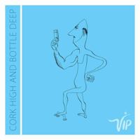 Vip: Cork High and Bottle Deep 1606997165 Book Cover