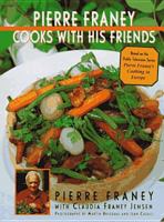 Pierre Franey Cooks with His Friends 1885183607 Book Cover