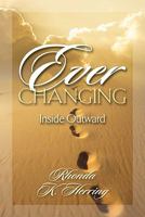 Ever Changing: Inside Outward 1581693095 Book Cover