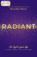 Radiant: His Light, Your Life for Teen Girls and Young Women 1535949872 Book Cover
