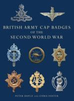 British Army Cap Badges of the Second World War 0747810915 Book Cover
