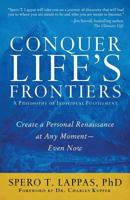 Conquer Life's Frontiers: A Philosophy of Individual Fulfillment: Create a Personal Renaissance at Any Moment-Even Now 0692879196 Book Cover