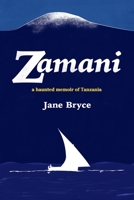 Zamani - a haunted memoir of Tanzania 1788649869 Book Cover