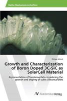 Growth and Characterization of Boron Doped 3c-Sic as Solarcell Material 3639843533 Book Cover