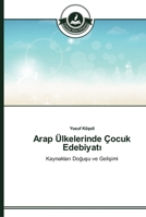 Arap Ülkelerinde Çocuk Edebiyatı: Kaynakları Doğuşu ve Gelişimi 3639671759 Book Cover