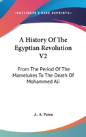 A History of the Egyptian Revolution, Volume II 0526698985 Book Cover