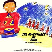 The Adventures of Zion The Superhero Rockstar: Discovering All About Me 1982002980 Book Cover