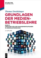 Grundlagen Der Medienbetriebslehre: Band 2: Umfelder Von Und Managementaufgaben in Medienunternehmen (de Gruyter Studium) (German Edition) 3111547442 Book Cover