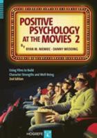 Positive Psychology At The Movies: Using Films to Build Virtues and Character Strengths 0889373523 Book Cover