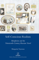 Self-Conscious Realism: Metafiction and the Nineteenth-Century Russian Novel 1781883866 Book Cover