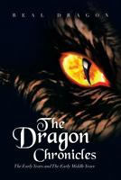 The Dragon Chronicles: The Early Years and The Early Middle Years 1483617114 Book Cover