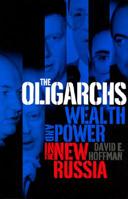 The Oligarchs: Wealth and Power in the New Russia